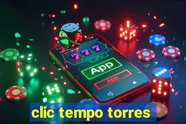 clic tempo torres